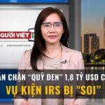 Thẩm phán chặn “quỹ đen” 1,8 tỷ USD của Trump. Vụ kiện IRS bị “soi”