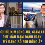 Trump chiều Kim Jong-un, giảm tập trận, rút mẫu hạm đánh Iran: Mỹ đang bỏ rơi Đông Á?