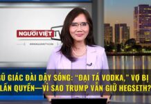 Ngũ Giác Đài Dậy Sóng: “Đại Tá Vodka,” Vợ Bị Tố Lấn Quyền—Vì Sao Trump Vẫn Giữ Hegseth?