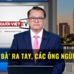 Đến khi ‘BÀ’ ra tay, các ông ngừng ‘nổ’ …