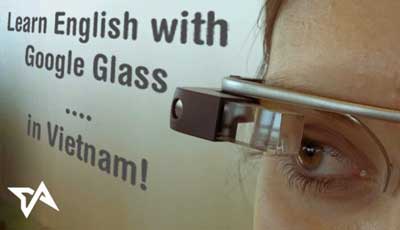 Students in Vietnam uses Google Glass to learn English.